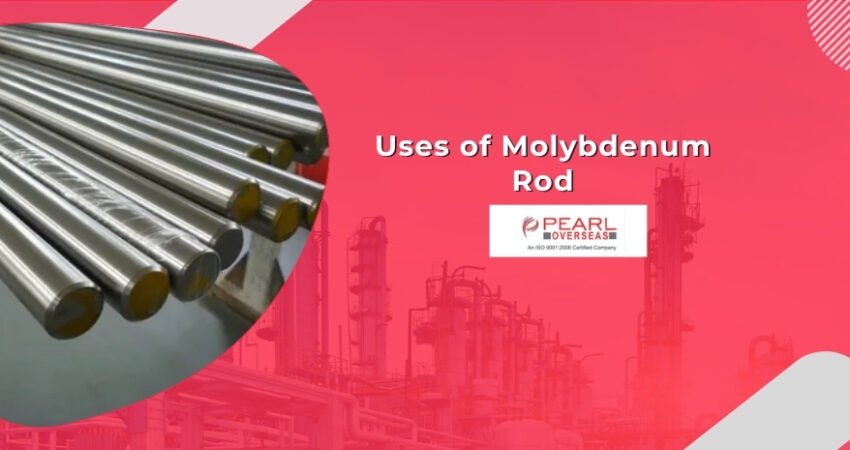 Uses of Molybdenum Rod