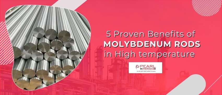 five-proven-benefits-of-molybdenum-rods-in-high-temperature