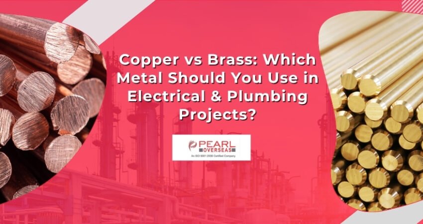 Copper vs Brass: Which Metal Should You Use in Electrical & Plumbing Projects