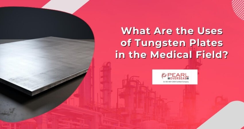What Are the Uses of Tungsten Plates in the Medical Field