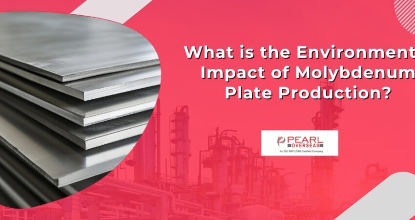 What is the Environmental Impact of Molybdenum Plate Production