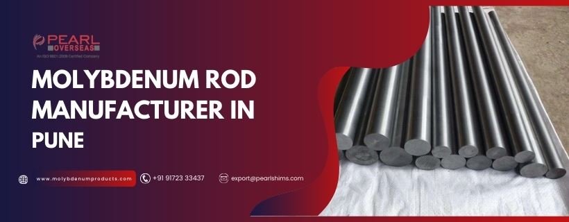 Molybdenum Rod Manufacturer In Pune