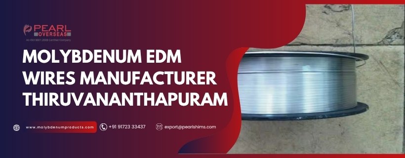 Molybdenum EDM Wire Supplier In Thiruvananthapuram