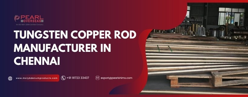 Tungsten Copper Rod Manufacturer In Chennai