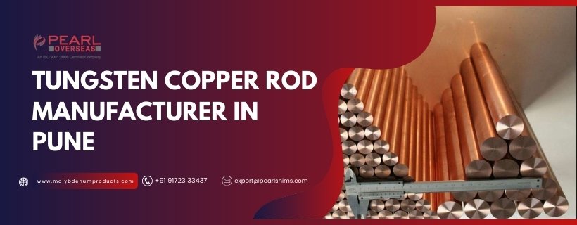 Tungsten Copper Rod Manufacturer In Pune